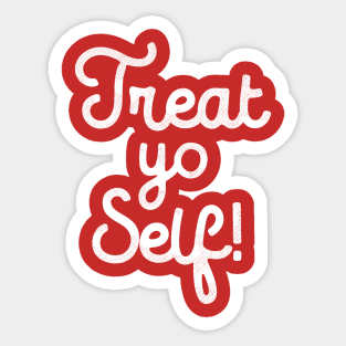 Treat Yo Self T-Shirt Sticker